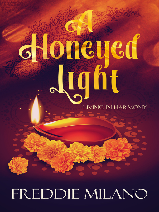 Title details for A Honeyed Light by Freddie Milano - Available